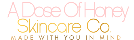 A Dose Of Honey Skincare Products & Co.